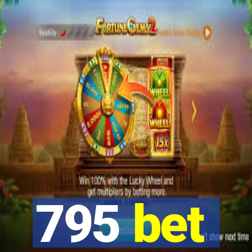 795 bet